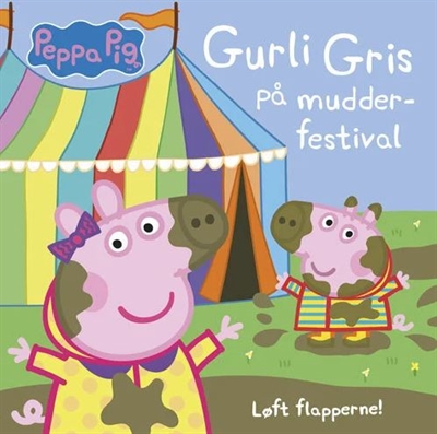 Gurli Gris - på mudder-festival - Løft flapperne